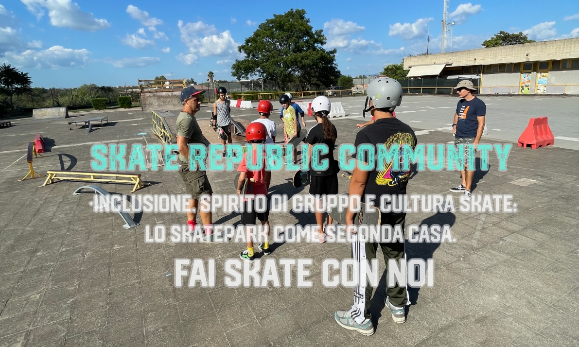 Skate Republic Community • Inclusione, spirito di gruppo e cultura skate: lo skatepark come seconda casa. * fai skate con no! Skate Republic Community • Inclusione, spirito di gruppo e cultura skate: lo skatepark come seconda casa. * fai skate con no!